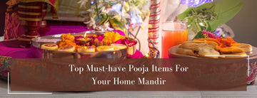 Top Must-Have Pooja Items for Your Home Mandir